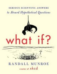 What If?: Serious Scientific Answers to Absurd Hypothetical Questions – GOOD