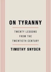 On Tyranny: Twenty Lessons from the Twentieth Century – Paperback – GOOD