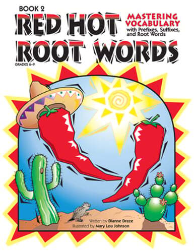 Red Hot Root Words: Mastering Vocabulary With Prefixes, Suffixes, and Root Words
