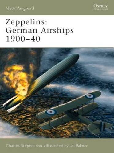 Zeppelins: German Airships 1900-40 (New Vanguard) – Paperback – GOOD
