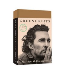 Greenlights – Hardcover By McConaughey, Matthew – VERY GOOD
