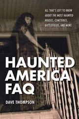 Haunted America FAQ: All That’s Left to K- 1480392626, David Thompson, paperback