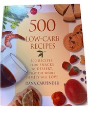 500 LOW CARB RECIPES SNACKS DESSERT MORE HARD COVER BOOK 9 X 10” A-1 493 PAGES