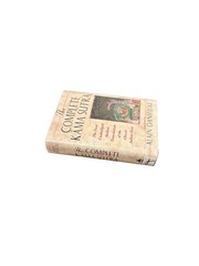 The Complete Kama Sutra : The First Unabridged Modern Translation of the Classic