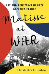 Matisse at War: Art and Resistance in Nazi Occupied France
