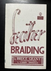Leather Braiding by Bruce Grant Illustrated by Larry Spinelli 1961 Softcover
