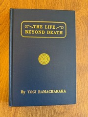 The Life Beyond Death – Yogi Ramacharaka HC 1937 EUC