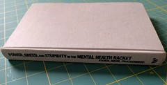 Power Greed and Stupidity in the Mental Health Racket Joseph Mehr Walter D.