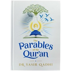 The Parables of the Qur’an By Dr. Yasir Qadhi HB