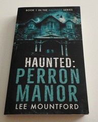 Haunted: Perron Manor by Lee Mountford – Book 1 In The Haunted Series