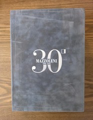 Mazzoleni “30” 1986-2016 Illustrated Hardcover Art Catalog, 2016 IT/EN