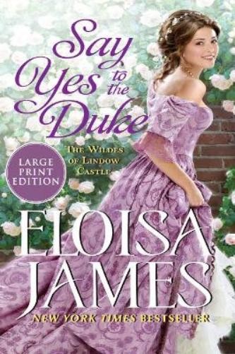 Eloisa James Say Yes to the Duke (Paperback) Wildes of Lindow Castle