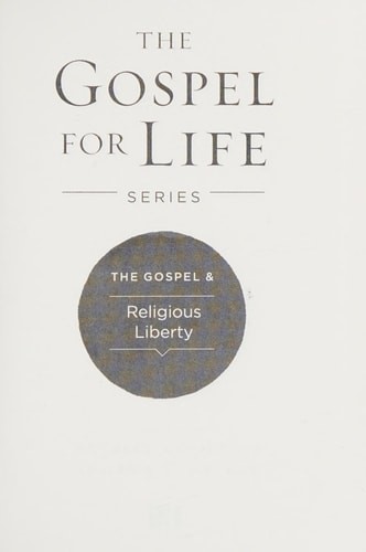 The Gospel & Religious Liberty (Gospel For Life) by Walker, Andrew T.,Moore, Rus