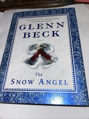 Snow Angel by Glenn Beck and Nicole Baart (2011, Hardcover)