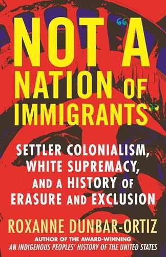 Not „A Nation of Immigrants”: – Paperback, by Dunbar-Ortiz Roxanne – Very Good