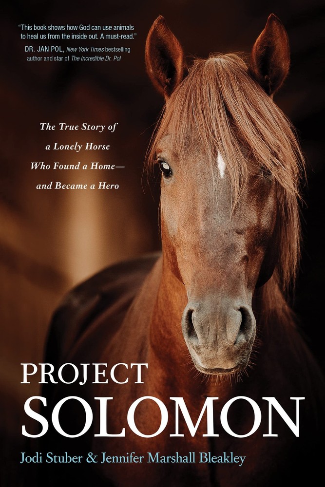 Project Solomon: The True Story of a Lonely Horse Who Found a Home–and Beca…