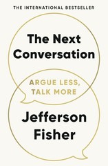 The Next Conversation: Argue Less, Talk More – paperback Jefferson Fisher