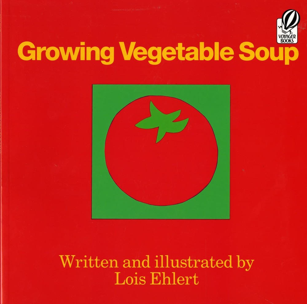 Growing Vegetable Soup – Ehlert, Lois