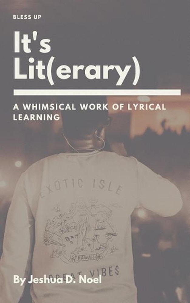 It’s Lit(erary): Lyrical Learning by Jeshua D. Noel (English) Paperback Book