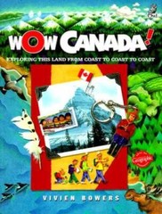Wow Canada: Exploring this Land from Coast to Coast – Paperback – VERY GOOD