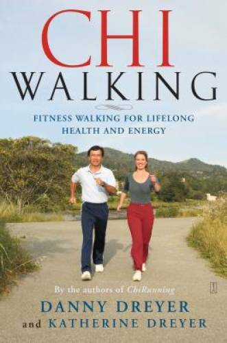 ChiWalking: Fitness Walking for Lifelong Health and Energy – Paperback – GOOD