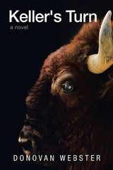 Keller’s Turn: A Novel by Donovan Webster (English) Paperback Book