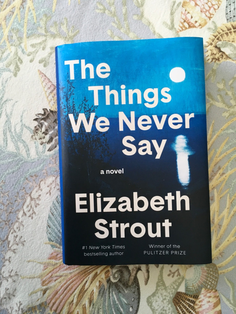 The Things We Never Say 2026 Hardcover Novel by Elizabeth Strout