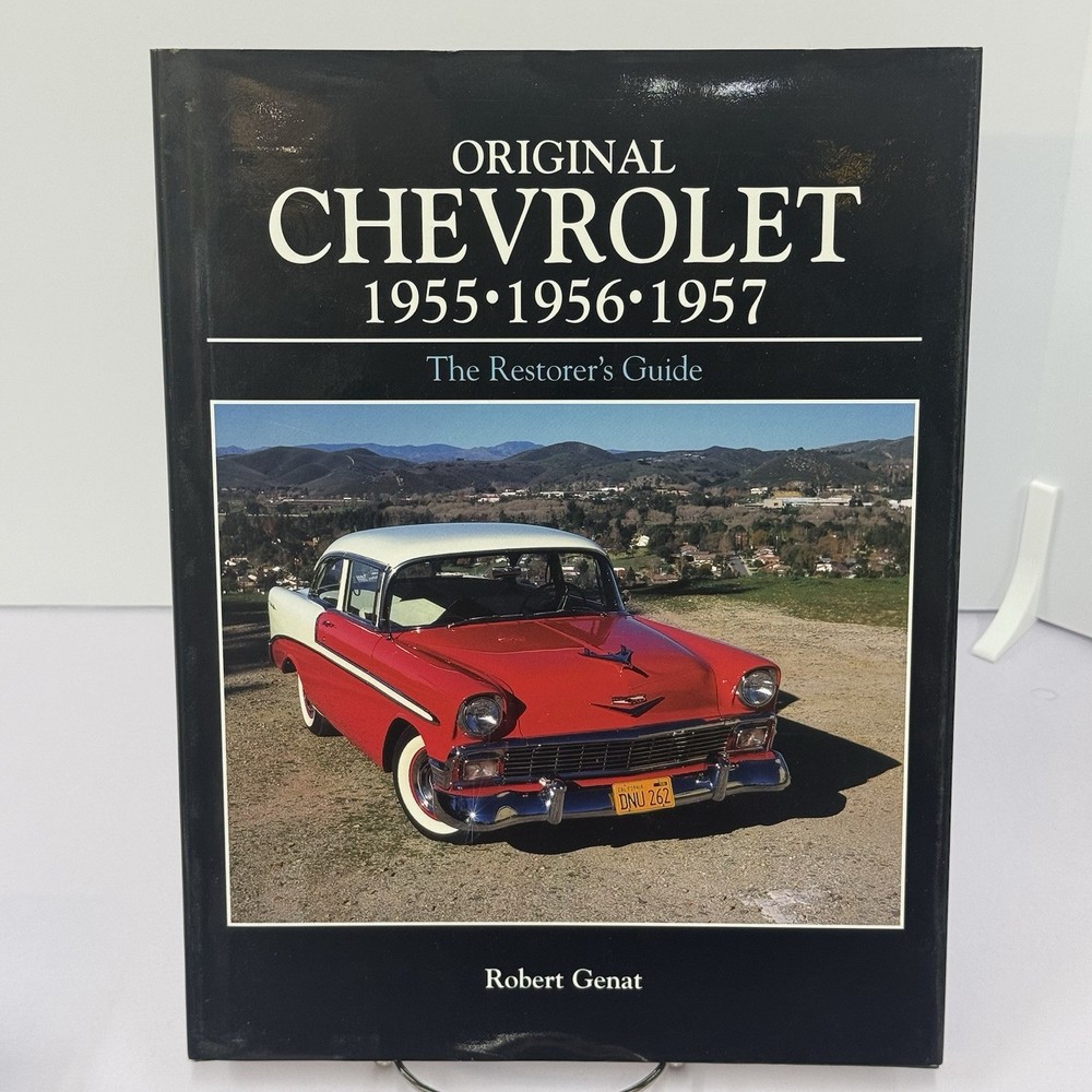 Original Chevrolet 1955, 1956, 1957 The Restorers Guide EUC