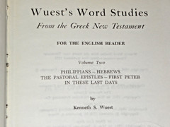 WORD STUDIES in the GREEK NEW TESTAMENT Volume I & II by Kenneth Wuest