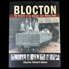 Blocton History of an Alabama Coal Mining Town Charles Edwards Adams Hardcover