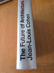 The Future of Architecture Since 1889 Jean-Louis Cohen, Phaidon HC/DJ First Ed.