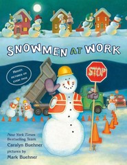 Snowmen at Work – board book Buehner, Caralyn|Buehner, Mark