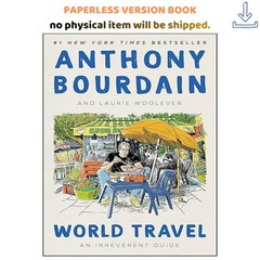 World Travel: An Irreverent Guide, Anthony Bourdain 2021