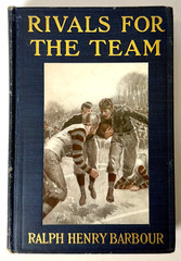 Rivals for the Team, Ralph Henry Barbour, 1916 1st edition Hardcover – Football