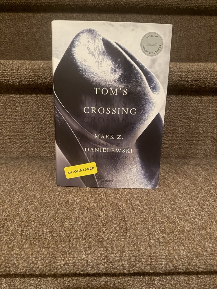 Tom’s Crossing – Mark Z. Danielewski. Signed and Dated