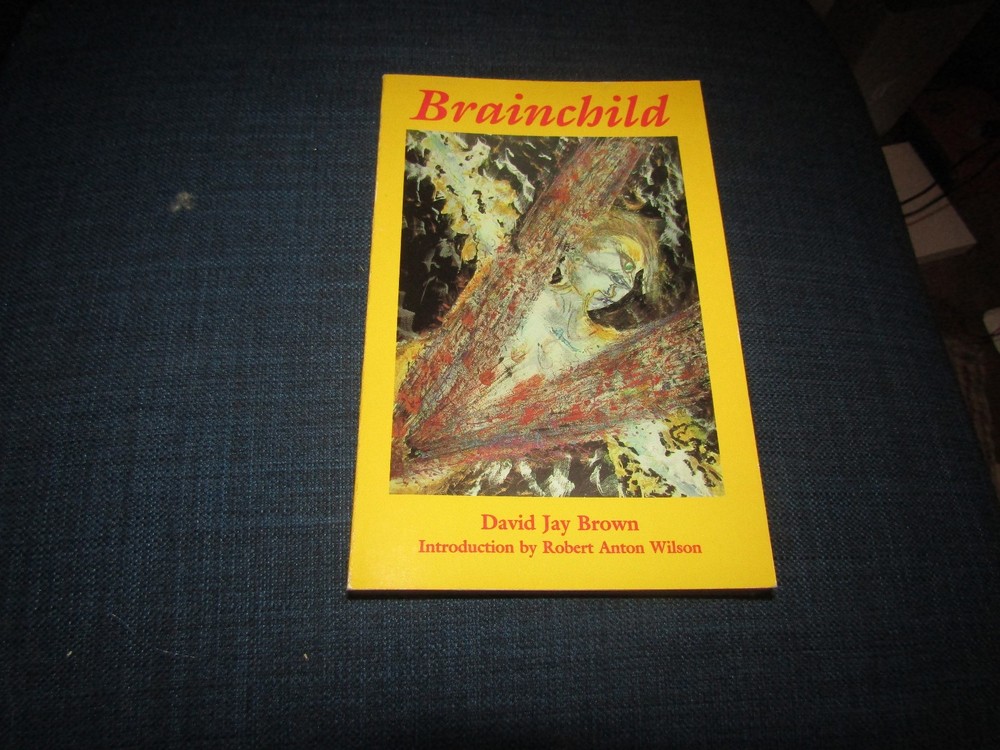 BRAINCHILD By David Jay Brown & Robert Anton Wilson 1st Ed 1988