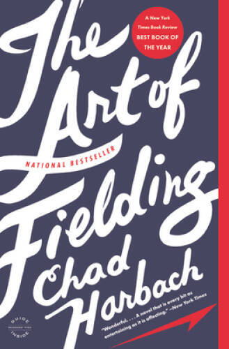 The Art of Fielding: A Novel – Paperback By Harbach, Chad – GOOD