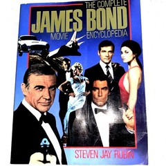 The Complete James Bond Movie Encyclopedia by Steven Jay Rubin