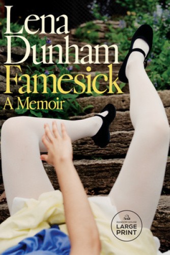 Famesick: A Memoir [Large Print] by Lena Dunham [Paperback]