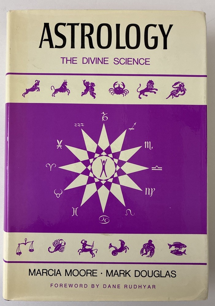 Astrology The Divine Science, Marcia Moore, Mark Douglas 1978 ISBN: 0912240040