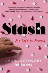 Stash: My Life in Hiding – Hardcover By Cathcart Robbins, Laura – GOOD