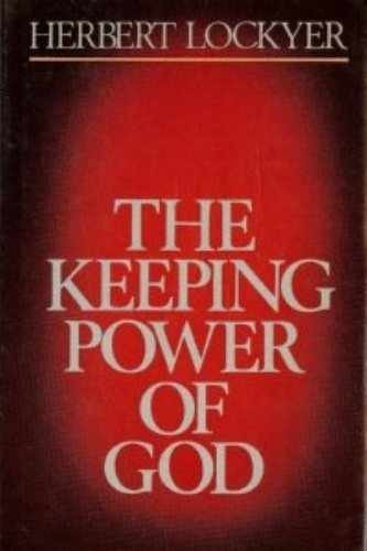 The Keeping Power of God – Hardcover, by Herbert Lockyer – Very Good b