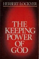 The Keeping Power of God – Hardcover, by Herbert Lockyer – Very Good b