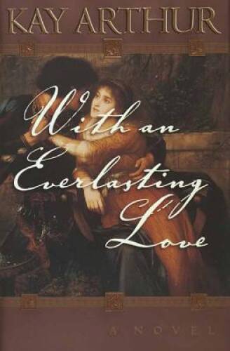 With an Everlasting Love – Hardcover By Arthur, Kay – GOOD