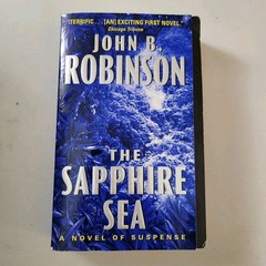 Sapphire Sea by John B. Robinson (2005, Trade Paperback)