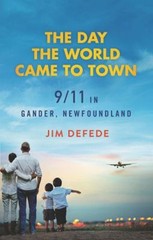 The Day the World Came to Town : 9/11 in Gander, Newfoundland Jim