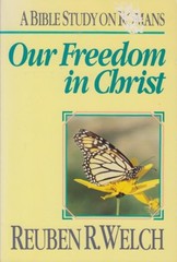 OUR FREEDOM IN CHRIST: A LAY BIBLE STUDY ON ROMANS By Reuben Oelch **Excellent**