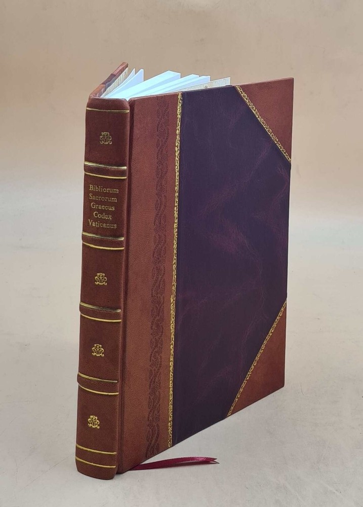 Bibliorum sacrorum graecus Codex Vaticanus [LEATHER BOUND] by Anonymous