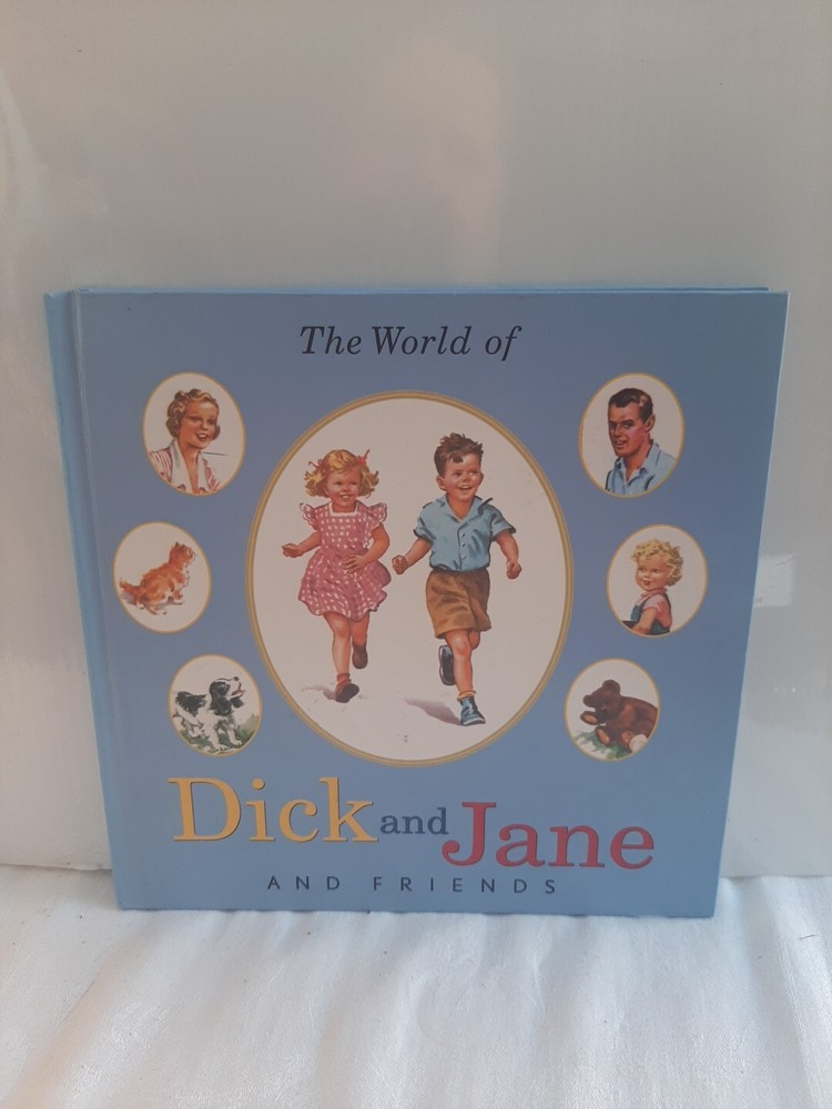 Dick and Jane Ser.: The World of Dick and Jane and Friends 2004 HC 1ST ED