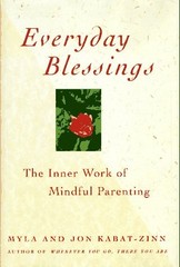 Everyday Blessings: Inner Work of Mindful Parenting by Kabat-Zinn, Jon, Kabat-Z
